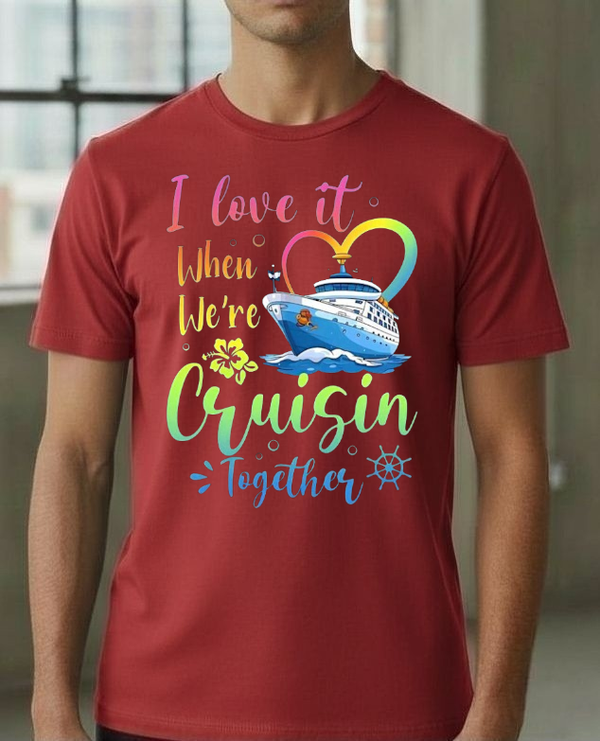 I Love It When We're Cruising  Together