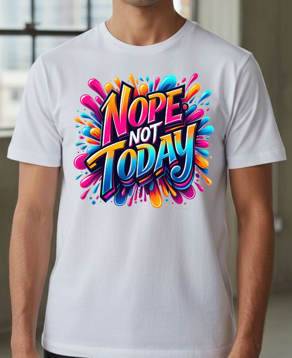 Nope Not Today