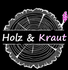 Holz &amp; Kraut