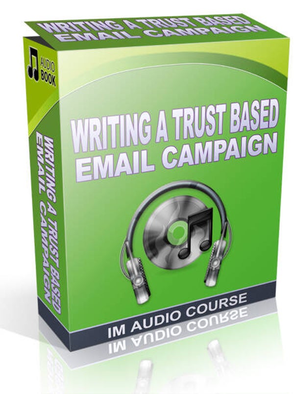 Writing A Trust Based Email Campaign - License: PLR