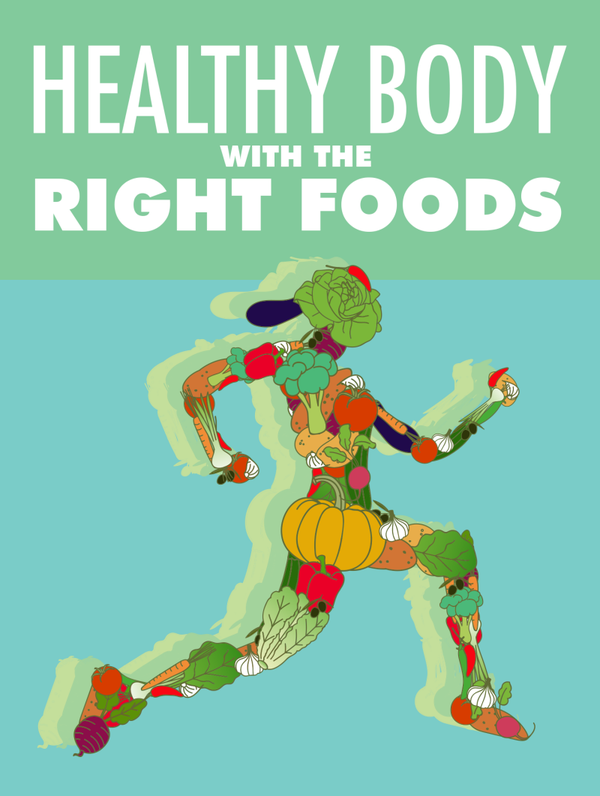 Healthy Body With The Right Foods