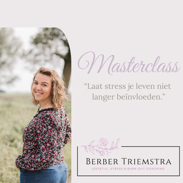 Masterclass: Laat stress je leven niet langer beïnvloeden