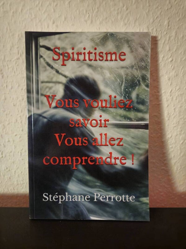 Spiritisme, Vous vouliez savoir, Vous allez comprendre