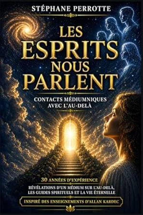 Les esprits nous parlent: Contacts médiumniques avec l'au-delà