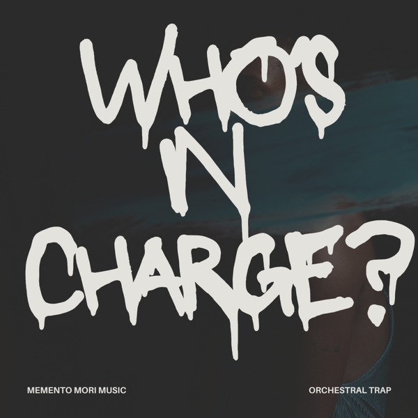 Who's In Charge - Orchestral Trap