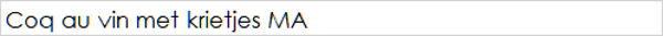 Coq au vin met krietjes MA