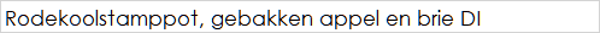 Rodekoolstamppot, gebakken appel en brie DI