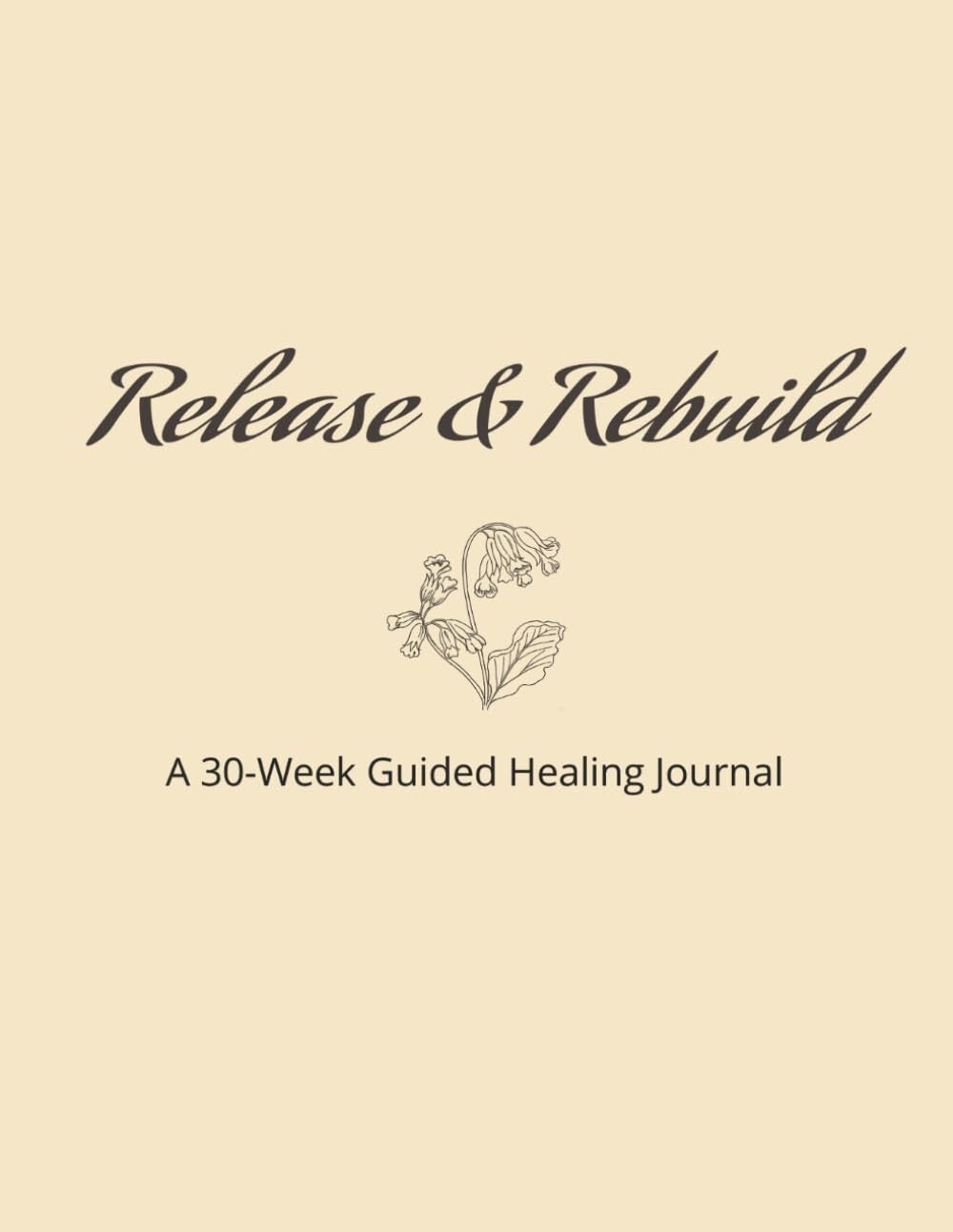 Release & Rebuild – 30-Week Guided Journal with Optional Companion Journal