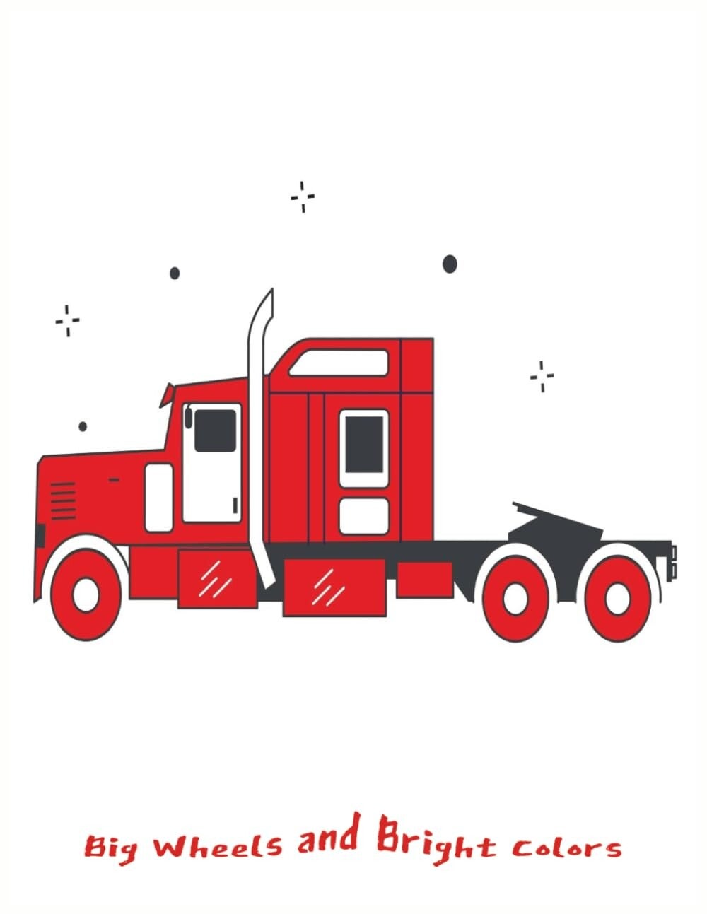 Big Wheels and Bright Colors Paperback