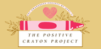 Positive Crayon Project