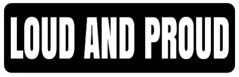 Sticker / Autocollant - Loud and Proud