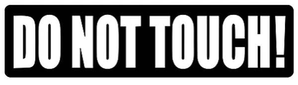 Sticker / Autocollant - Do Not Touch!