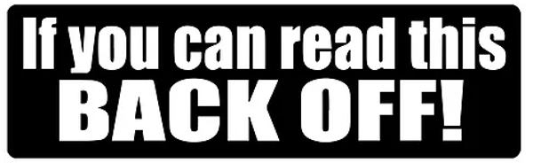 Sticker / Autocollant - If You Can Read This Back Off