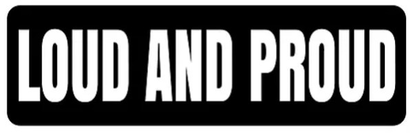 Sticker / Autocollant - Loud and Proud
