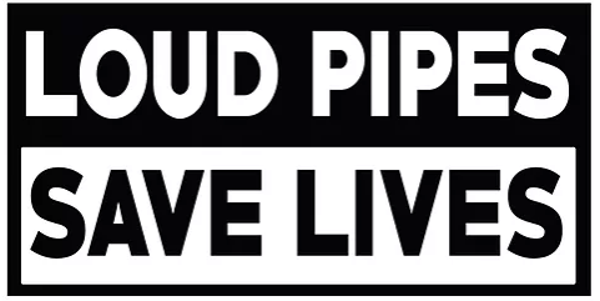 Sticker / Autocollant - Loud Pipes Save Lives