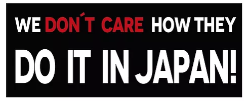 Sticker / Autocollant - We Don't Care How They Do It In Japan