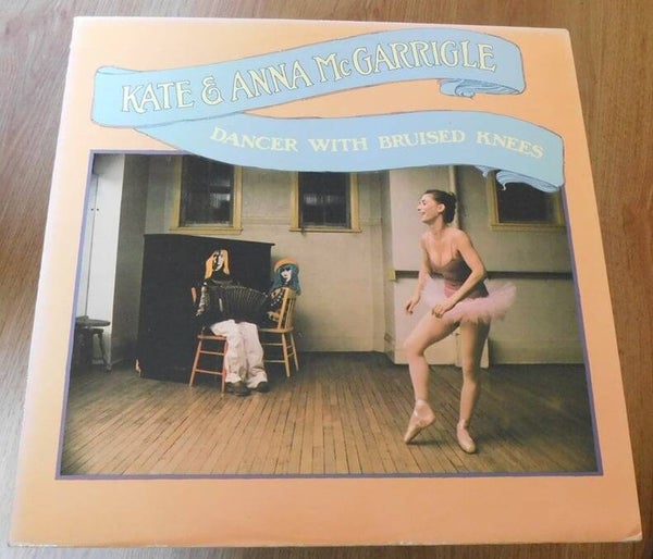 Kate & Anna McGarrigle – Dancer With Bruised Knees