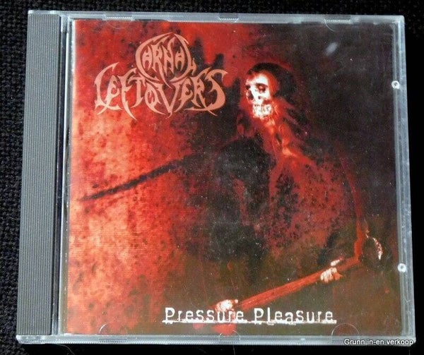 Carnal Leftovers - Pressure Pleasure
