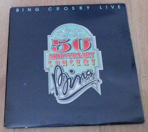 Bing Crosby – Bing Crosby Live - London Palladium 50th Anniversary Concert