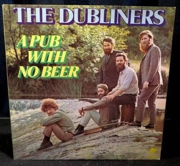 The Dubliners - A Pub With No Beer