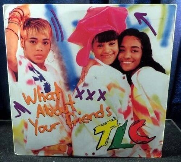 TLC - What About Your Friends