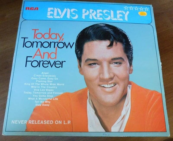 Elvis Presley – Today, Tomorrow And Forever