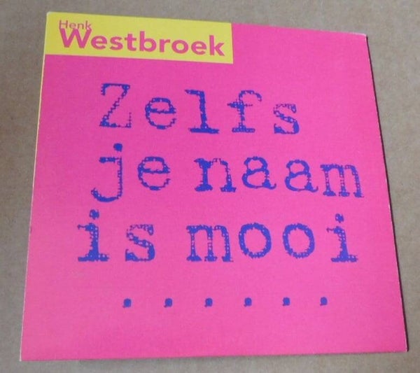 Henk Westbroek – Zelfs Je Naam Is Mooi
