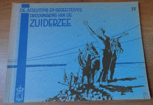 De afsluiting en gedeeltelijke droogmaking van de Zuiderzee, deel 4