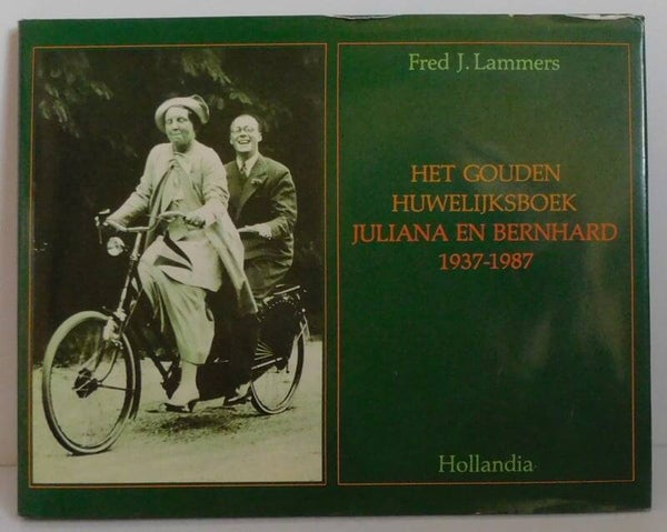 Het Gouden Huwelijksboek Juliana en Bernhard 1937-1987
