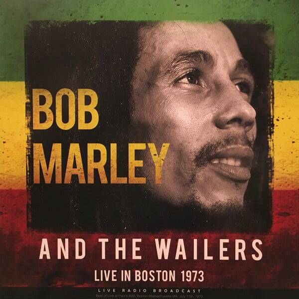 Bob Marley And The Wailers – Live In Boston 1973 | LP
