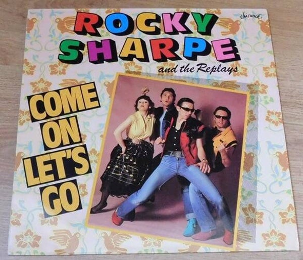 Rocky Sharpe And The Replays – Come On Let's Go