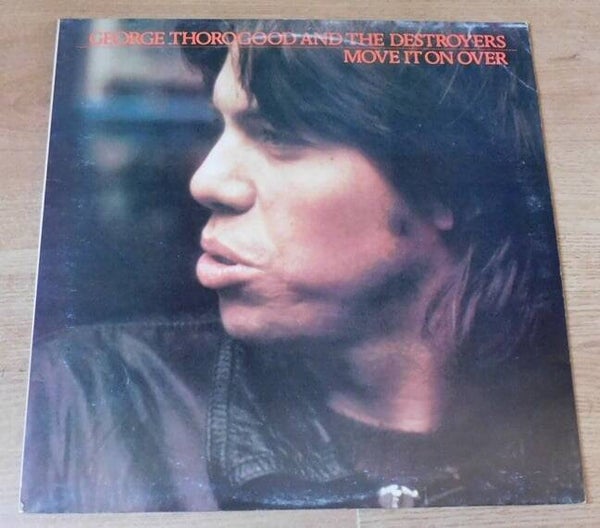 George Thorogood And The Destroyers – Move It On Over
