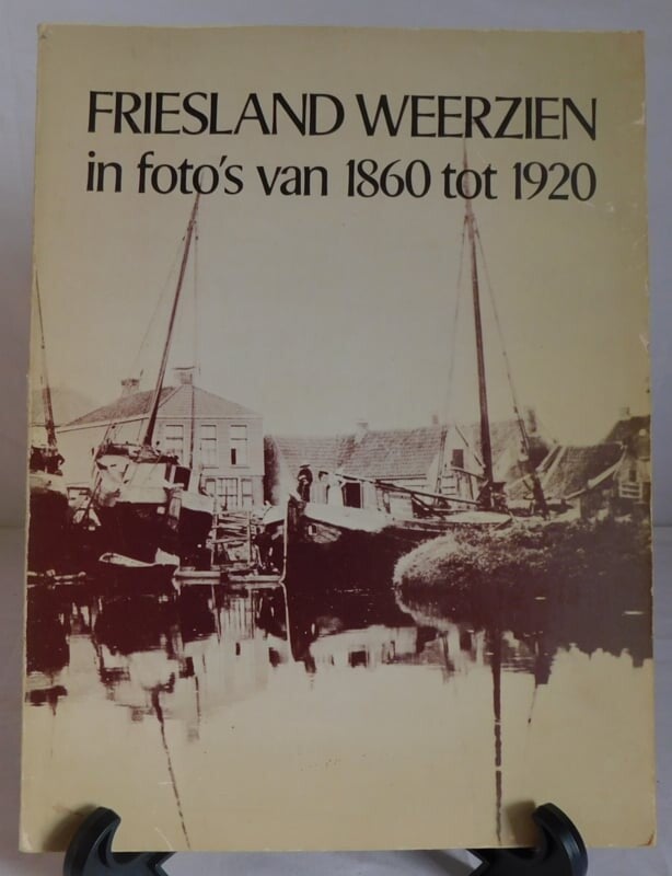 Friesland weerzien in Foto's van 1860-1920