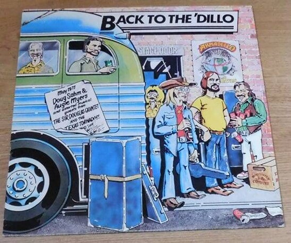 Doug Sahm & Augie Meyers And Assorted Musical Guests – Back To The 'Dillo