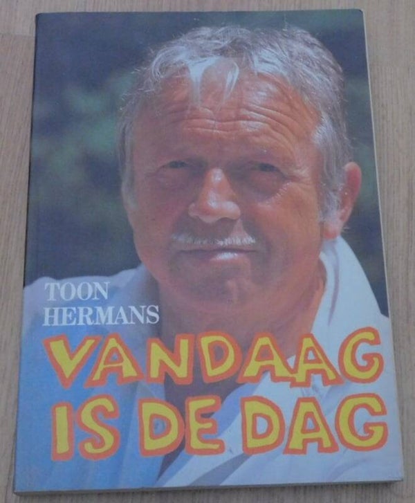 Toon Hermans: Vandaag Is De Dag
