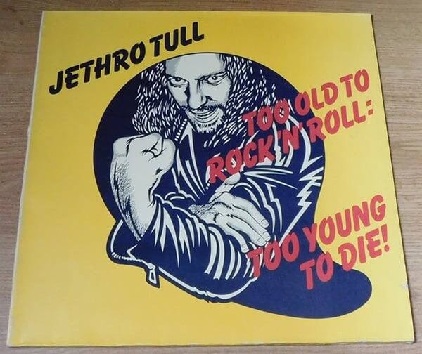 Jethro Tull – Too Old To Rock 'N' Roll: Too Young To Die!