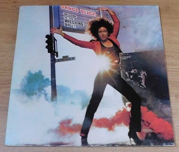 Grace Slick – Welcome To The Wrecking Ball!