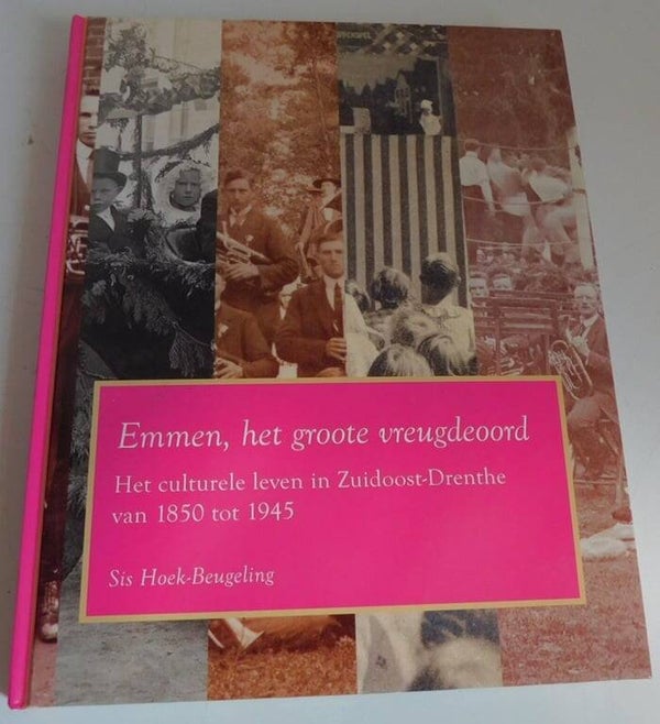 Emmen, het culturele leven in Zuidoost-Drenthe van 1850-1945
