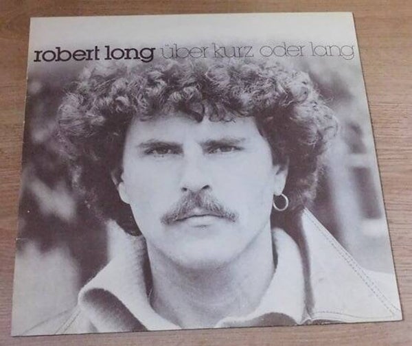 Robert Long – Über Kurz Oder Lang
