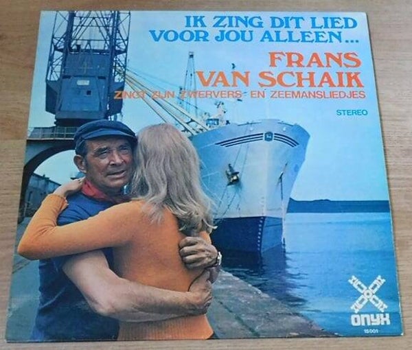 Frans Van Schaik – Ik Zing Dit Lied Voor Jou Alleen ...