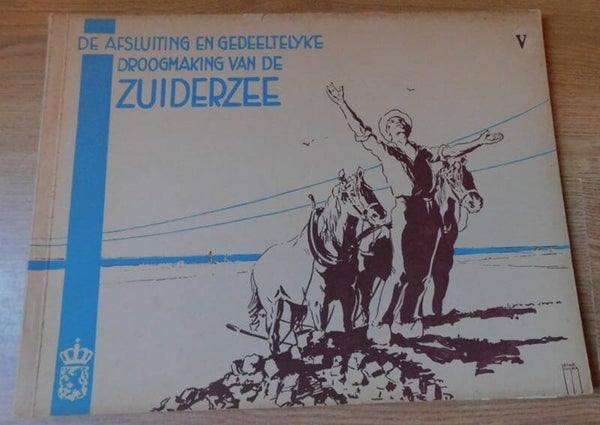 De afsluiting en gedeeltelijke droogmaking van de Zuiderzee, deel 5