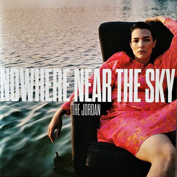 The Jordan – Nowhere Near The Sky | LP