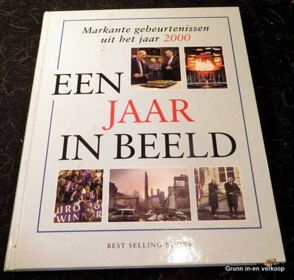 Een jaar in beeld - Markante gebeurtenissen uit het jaar 2000