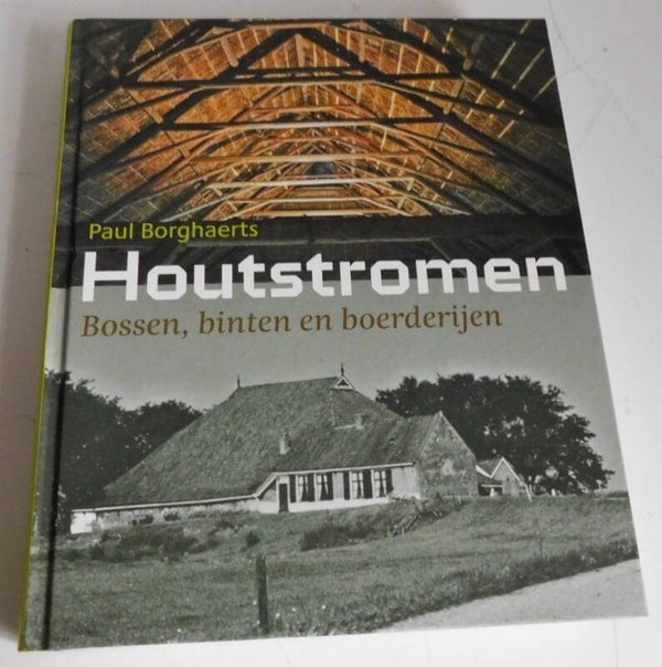 Houtstromen, Bossen, Binten en Boerderijen