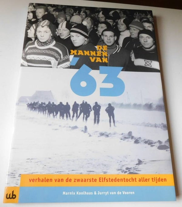 De Mannen van 63 (Zwaarste Elfstedentocht aller tijden)