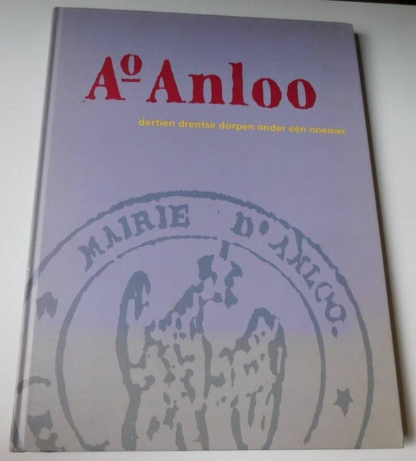 Anno Anloo, dertien Drentse dorpen onder één noemer