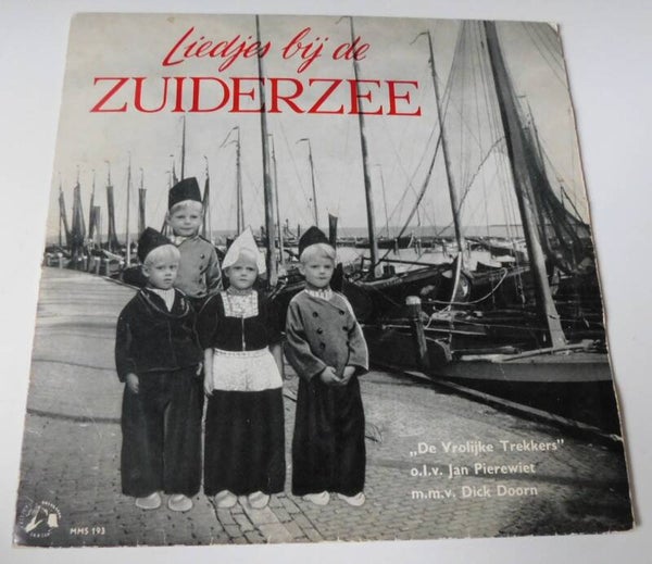 De Vrolijke Trekkers O.l.v. Jan Pierewiet M.m.v. Dick Doorn – Liedjes Bij De Zuiderzee