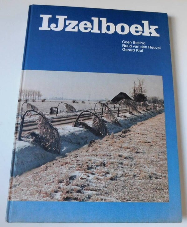IJzelboek - Bizarre Winterweer in Nederland