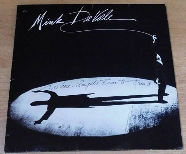 Mink DeVille – Where Angels Fear To Tread