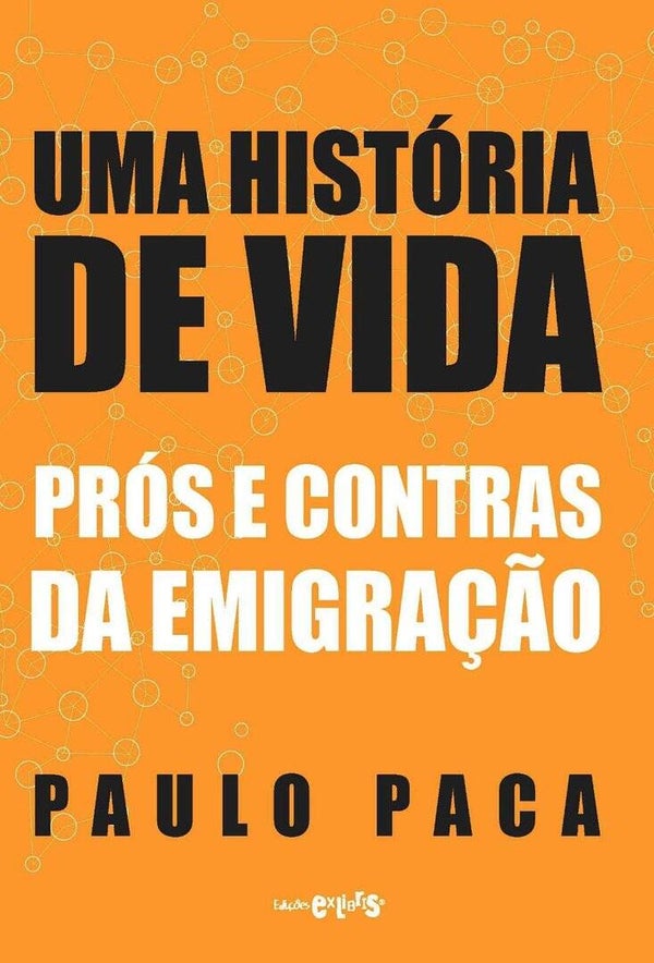 Uma História de Vida Prós e Contras da Emigração